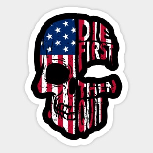 Die First Then Quit Veteran Skull American Flag Sticker